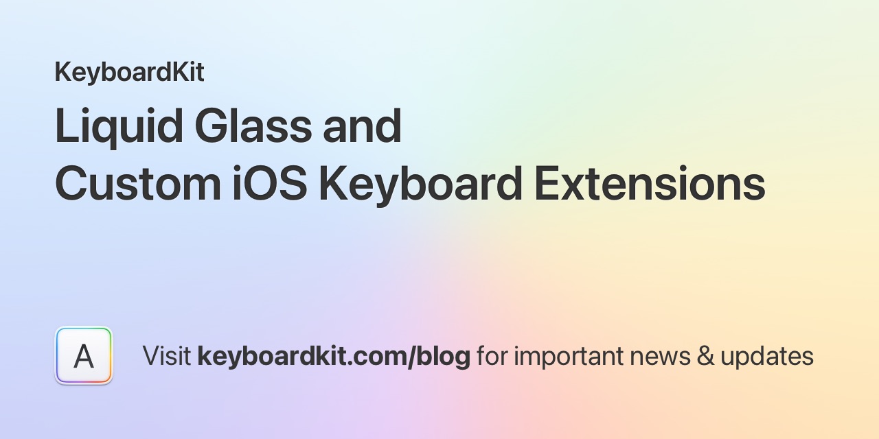 Custom iOS Keyboard Extensions and Liquid Glass