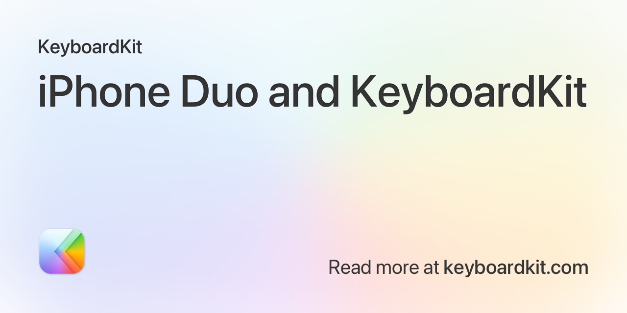 iPhone Duo and KeyboardKit