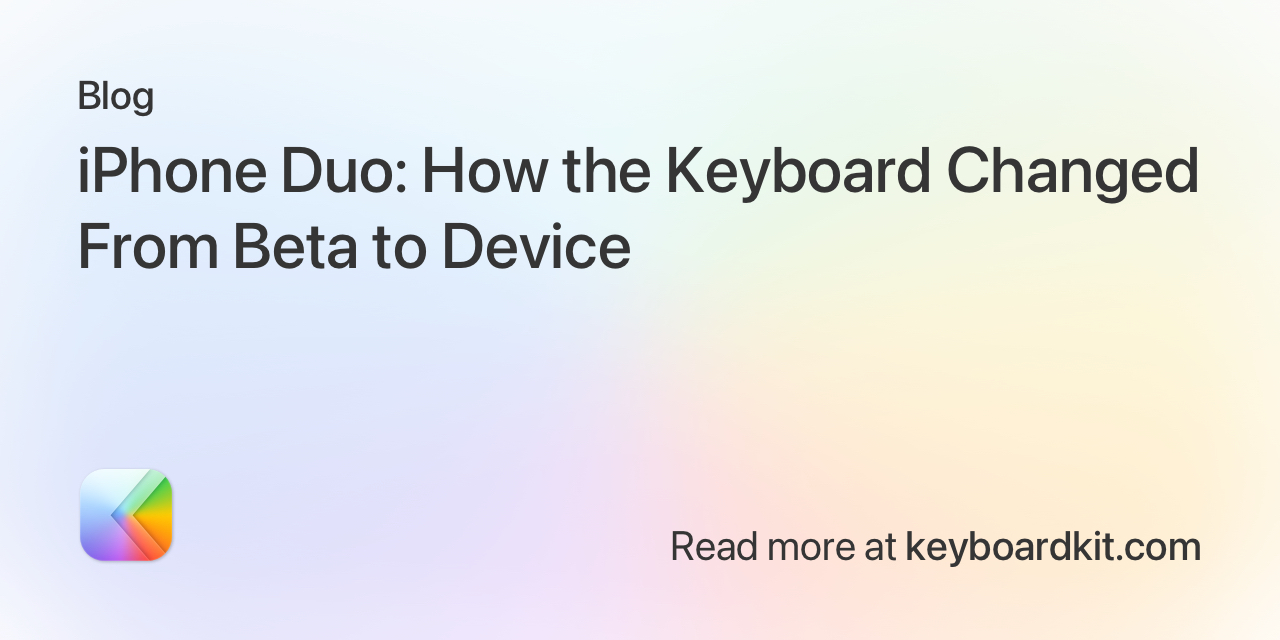 iPhone Duo: How the Keyboard Changed From Beta to Device